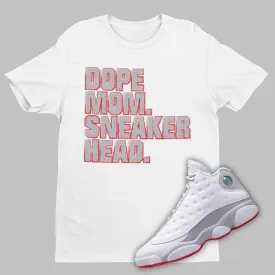 Dope Mom Sneakerhead Shirt Matching Air Jordan 13 Wolf Grey