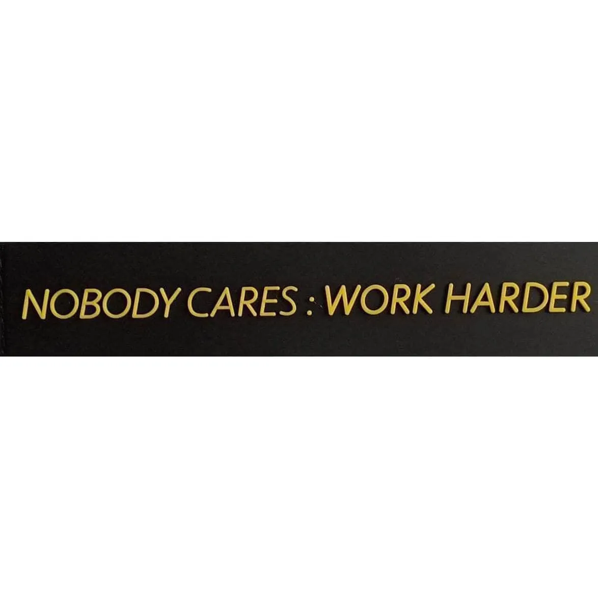 Nobody Cares : Work Harder Patch